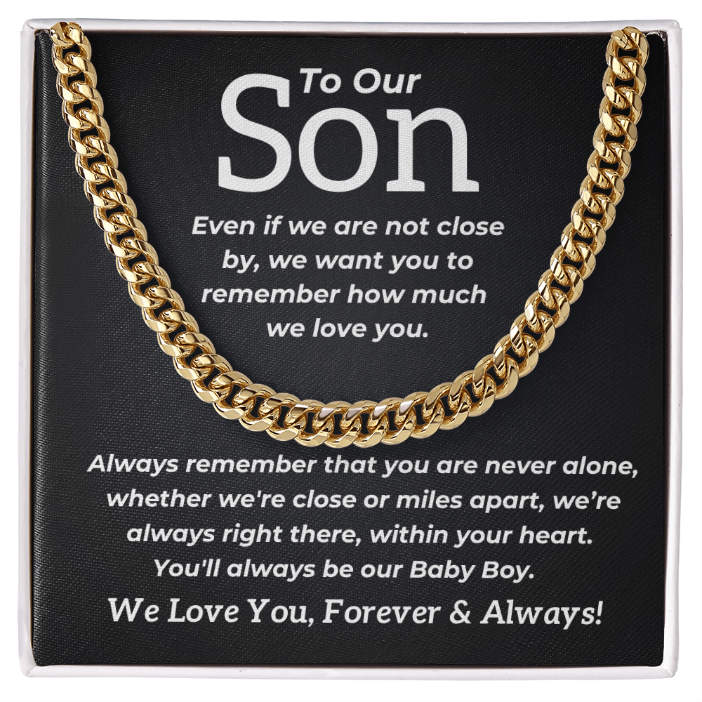 To Our Son -Even If We Are Not Close By - Cuban Chain - PM0317