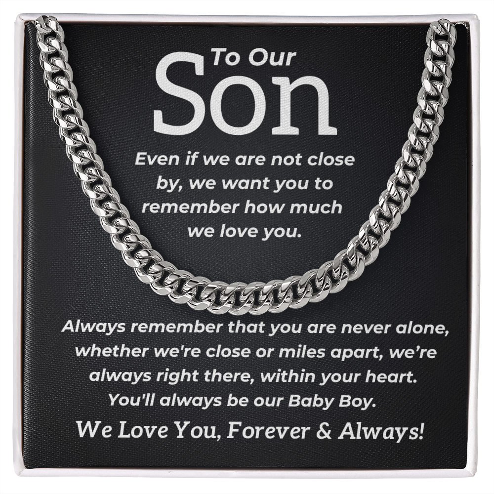 To Our Son -Even If We Are Not Close By - Cuban Chain - PM0317