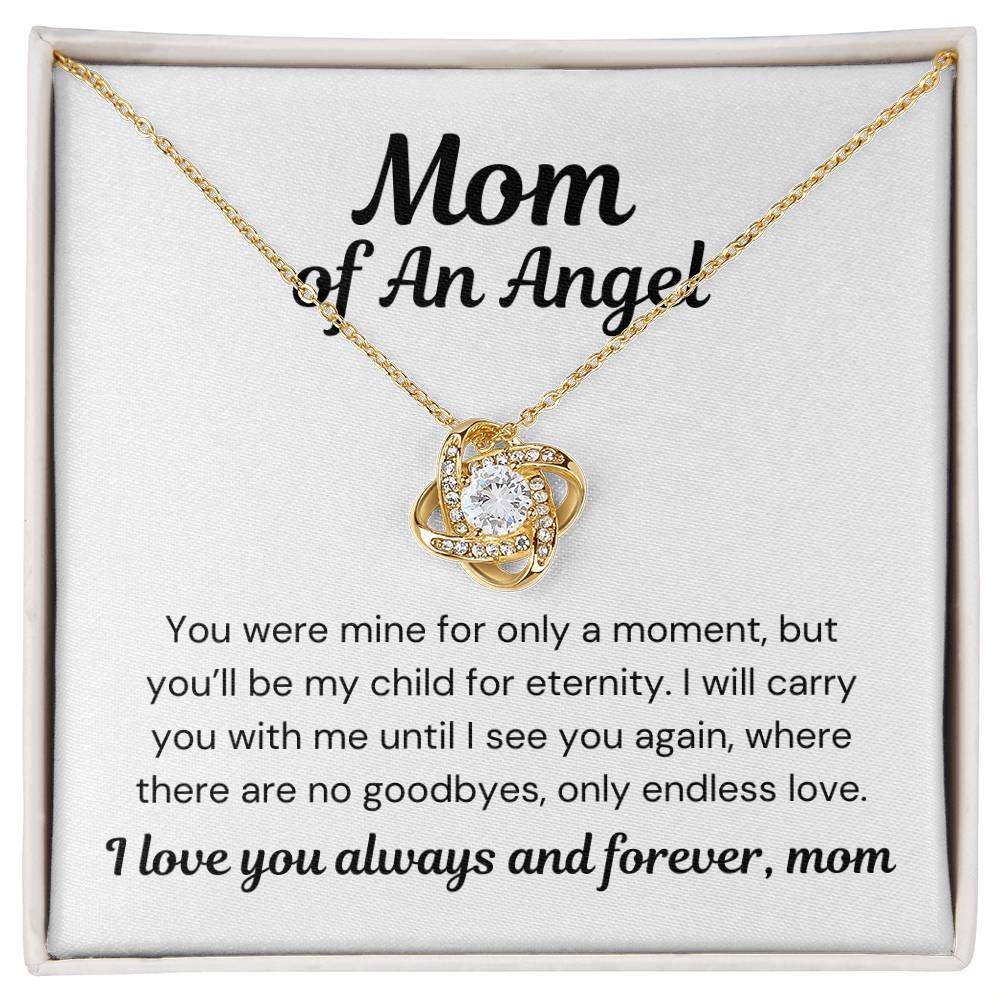 Mom of An Angel- You Were Mine For Only A Moment- Love Knot Necklace-PM0297