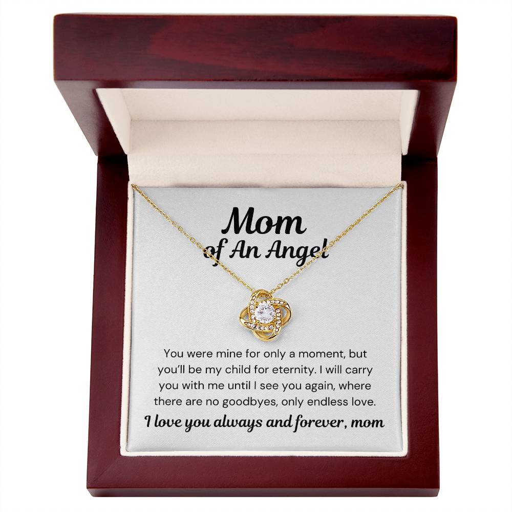 Mom of An Angel- You Were Mine For Only A Moment- Love Knot Necklace-PM0297