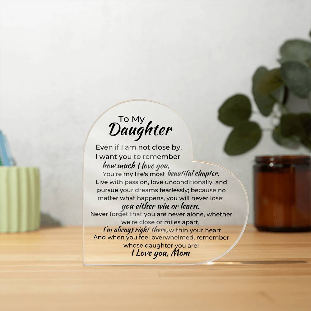 To Daughter, from Mom - You Will Never Lose - Heart Acrylic Plaque - PM0245