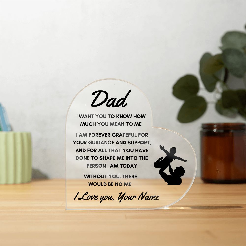 To Dad - Personalized Heart Acrylic Plaque - Without You, There Would Be No Me - PM0108