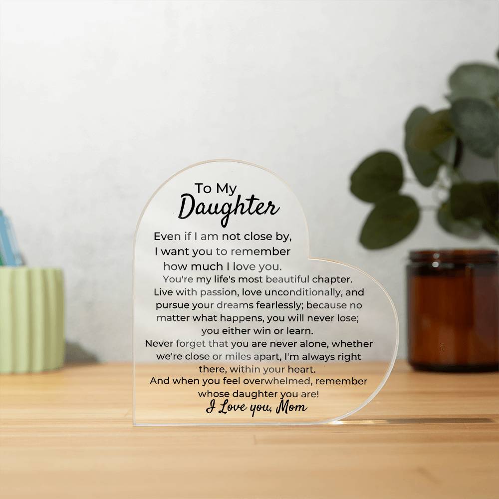 To Daughter, from Mom - You Will Never Lose - Heart Acrylic Plaque - PM0230