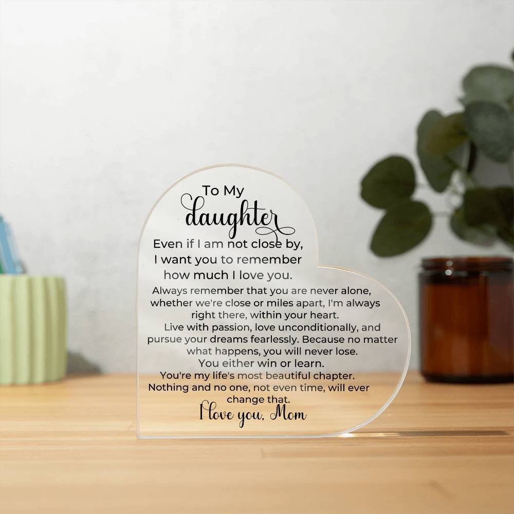 To Daughter, from Mom - You Will Never Lose - Heart Acrylic Plaque - PM0260