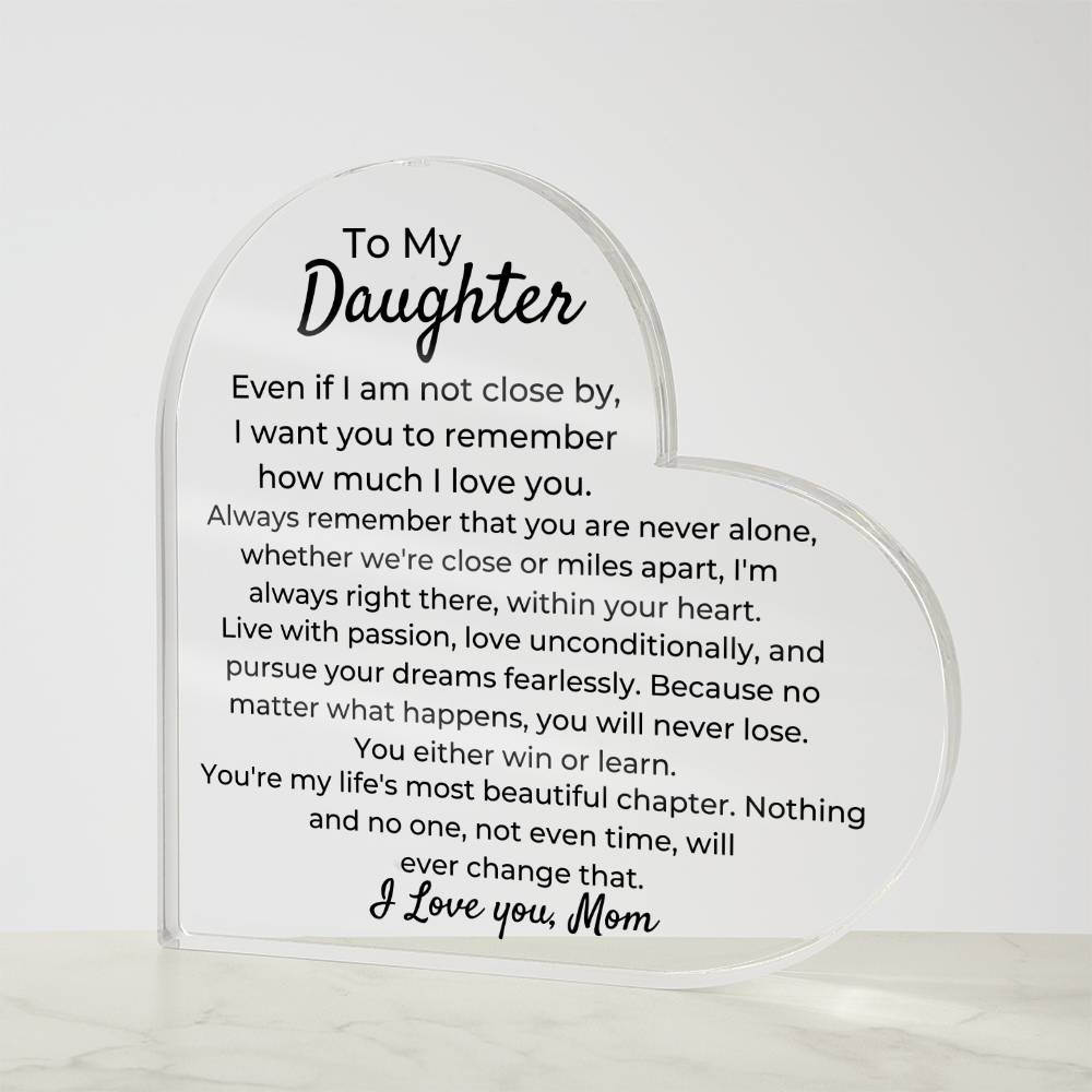 To Daughter, from Mom - You Will Never Lose - Heart Acrylic Plaque - PM0242