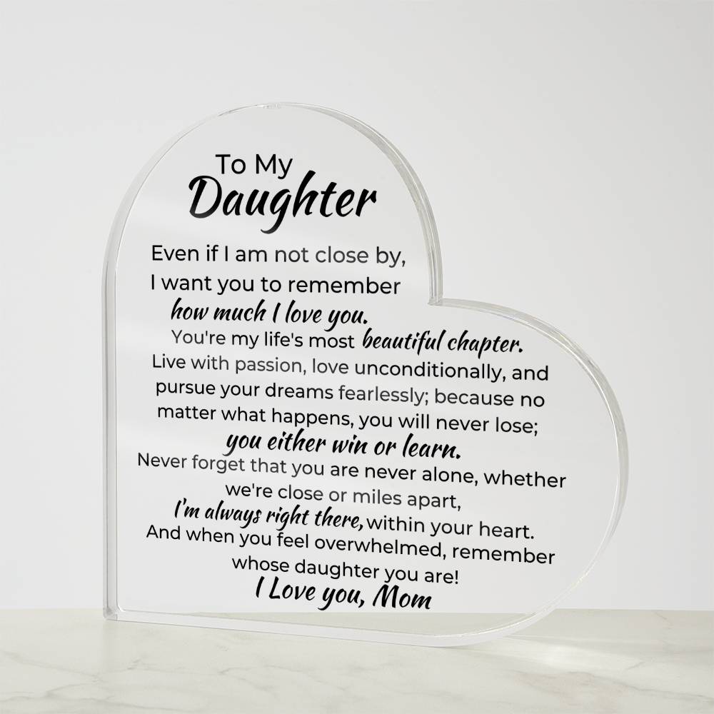 To Daughter, from Mom - You Will Never Lose - Heart Acrylic Plaque - PM0245