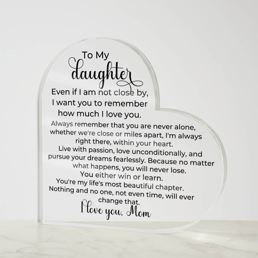 To Daughter, from Mom - You Will Never Lose - Heart Acrylic Plaque - PM0260
