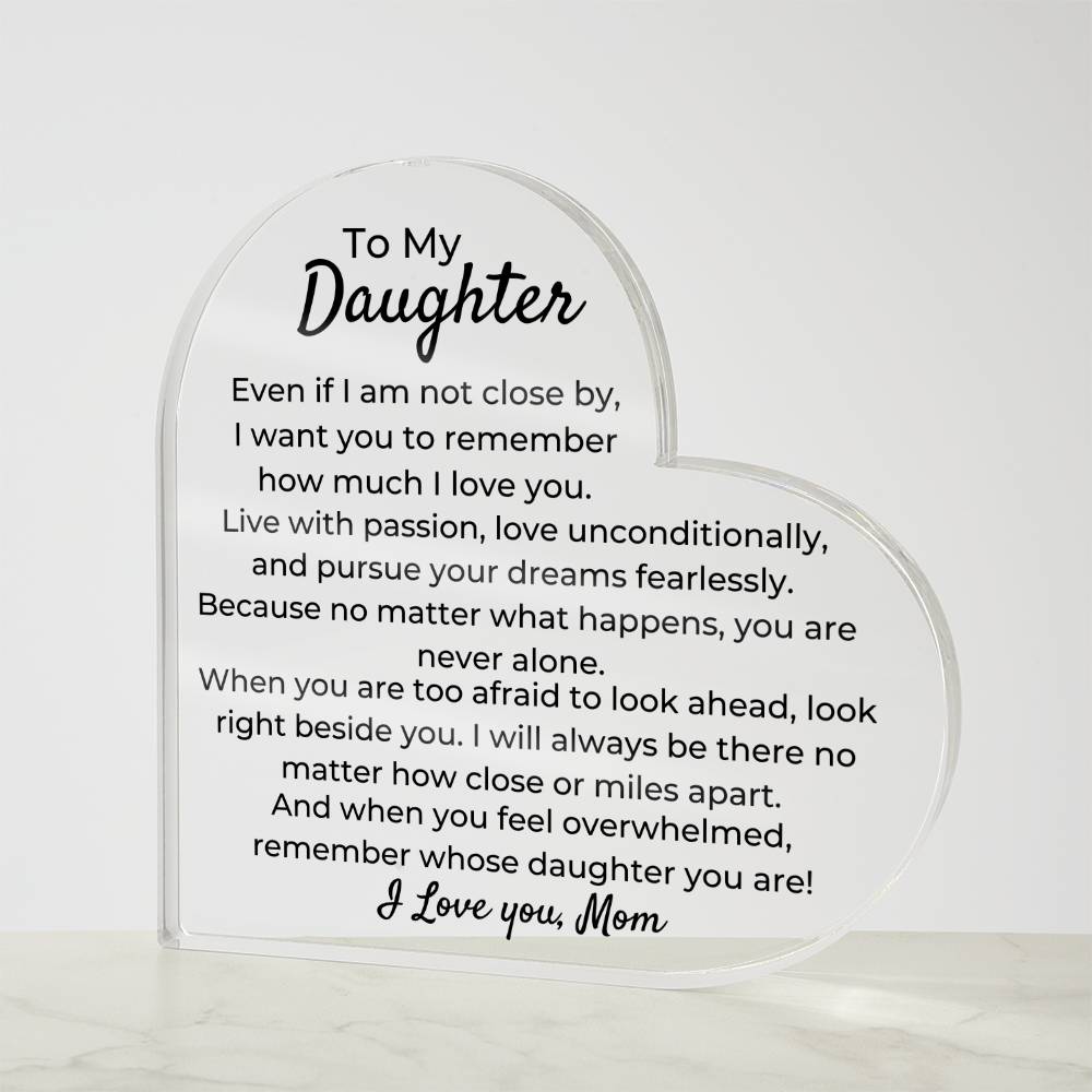 To Daughter, from Mom - You Are Never Alone - Heart Acrylic Plaque - PM0243
