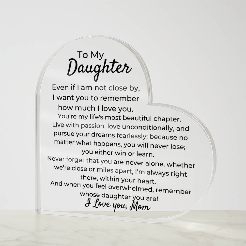 To Daughter, from Mom - You Will Never Lose - Heart Acrylic Plaque - PM0230