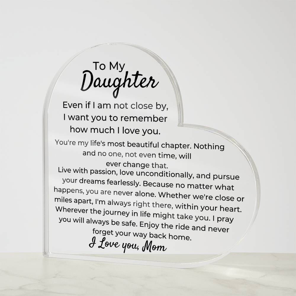 To Daughter, from Mom - My Life's Most Beautiful Chapter - Heart Acrylic Plaque - PM0241