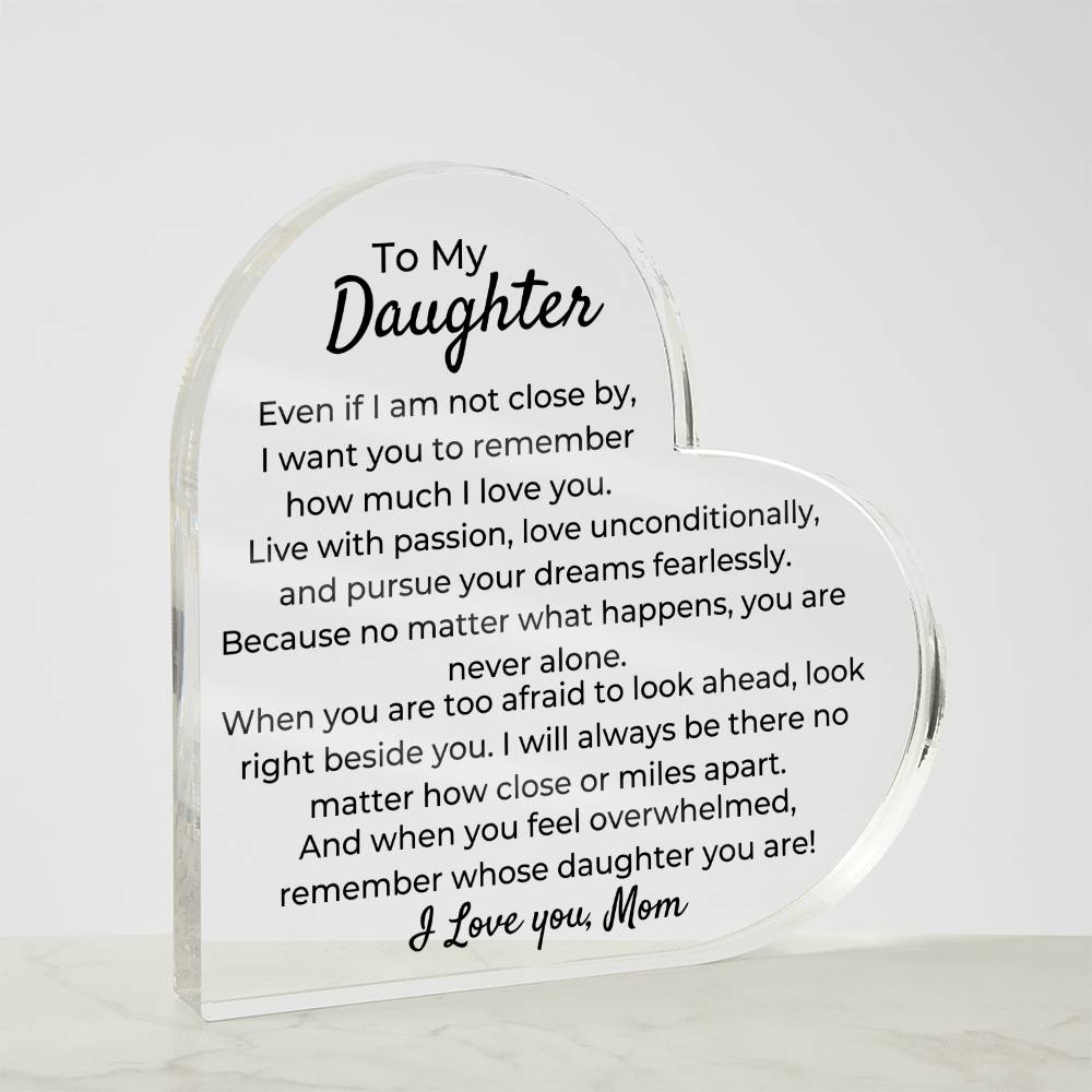 To Daughter, from Mom - You Are Never Alone - Heart Acrylic Plaque - PM0243