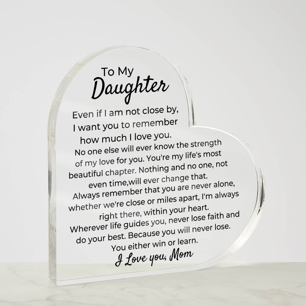 To Daughter, from Mom - You Will Never Lose - Heart Acrylic Plaque - PM0259