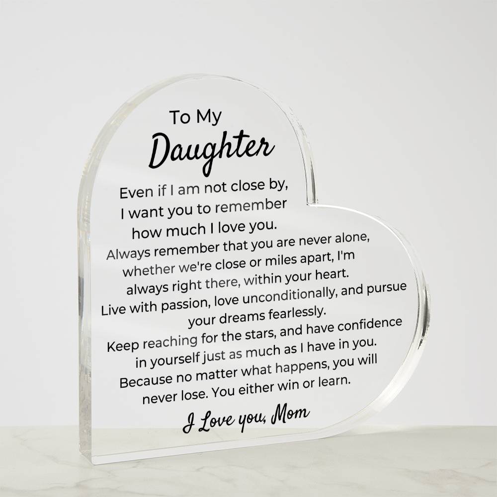 To Daughter, from Mom - You Will Never Lose - Heart Acrylic Plaque - PM0250