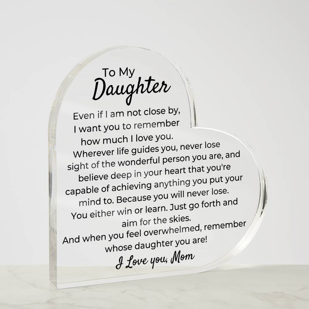 To Daughter, from Mom - You Will Never Lose - Heart Acrylic Plaque - PM0257