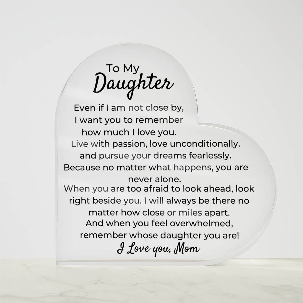To Daughter, from Mom - You Are Never Alone - Heart Acrylic Plaque - PM0243