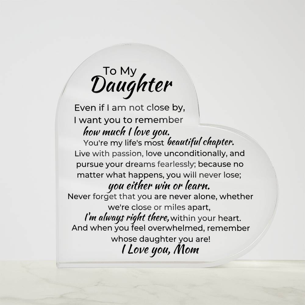 To Daughter, from Mom - You Will Never Lose - Heart Acrylic Plaque - PM0245