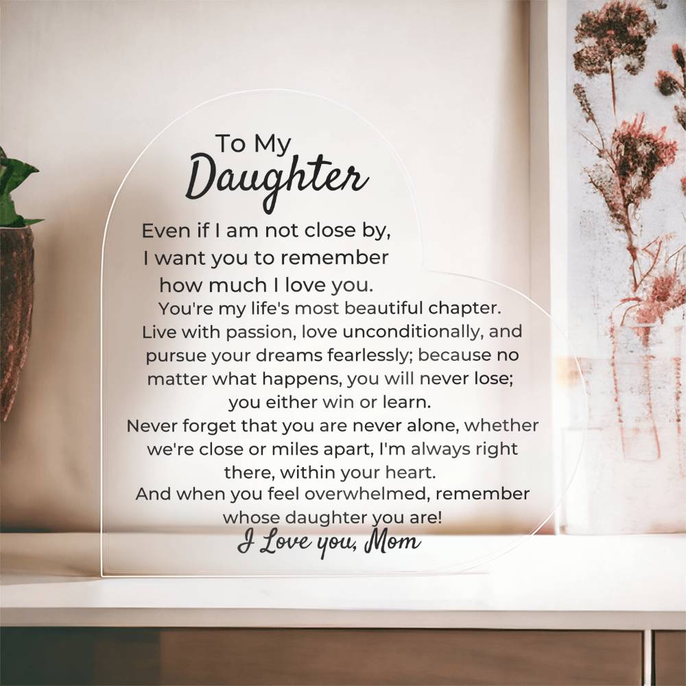To Daughter, from Mom - You Will Never Lose - Heart Acrylic Plaque - PM0230