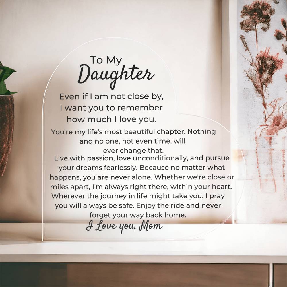 To Daughter, from Mom - My Life's Most Beautiful Chapter - Heart Acrylic Plaque - PM0241