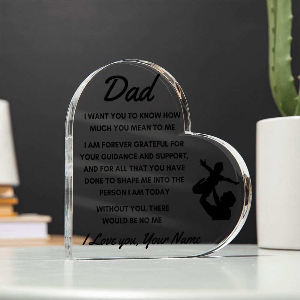 To Dad - Personalized Heart Acrylic Plaque - Without You, There Would Be No Me - PM0108