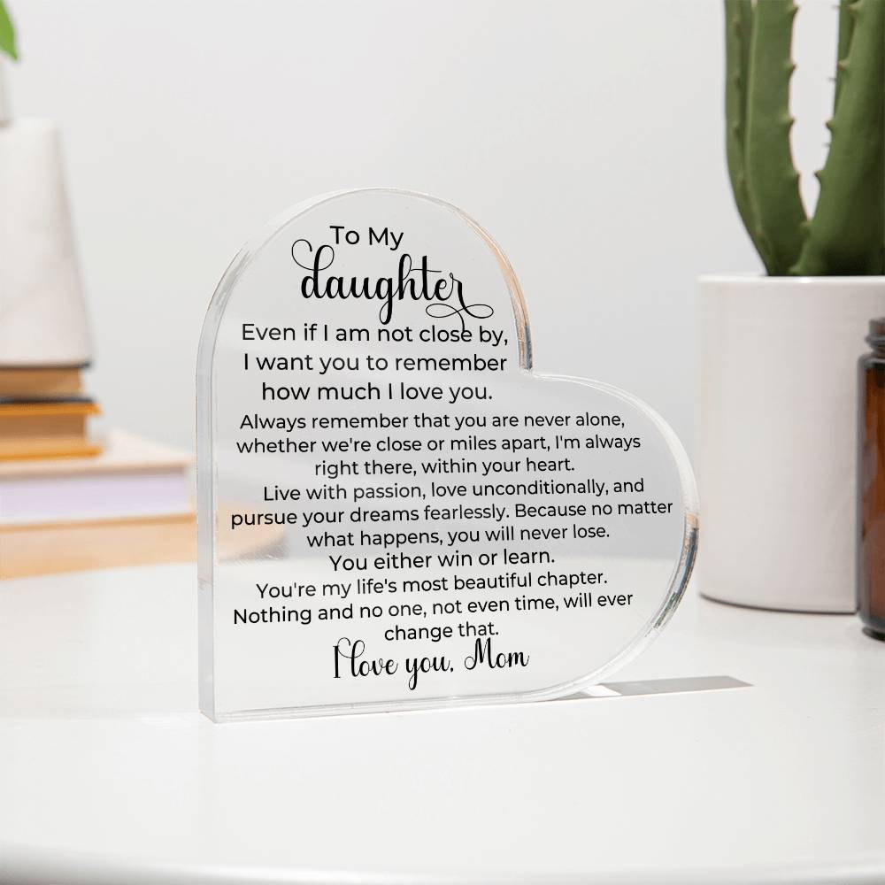 To Daughter, from Mom - You Will Never Lose - Heart Acrylic Plaque - PM0260