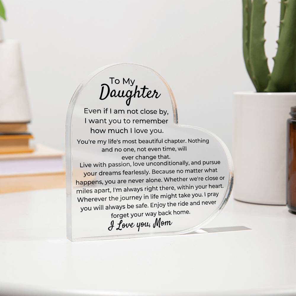 To Daughter, from Mom - My Life's Most Beautiful Chapter - Heart Acrylic Plaque - PM0241