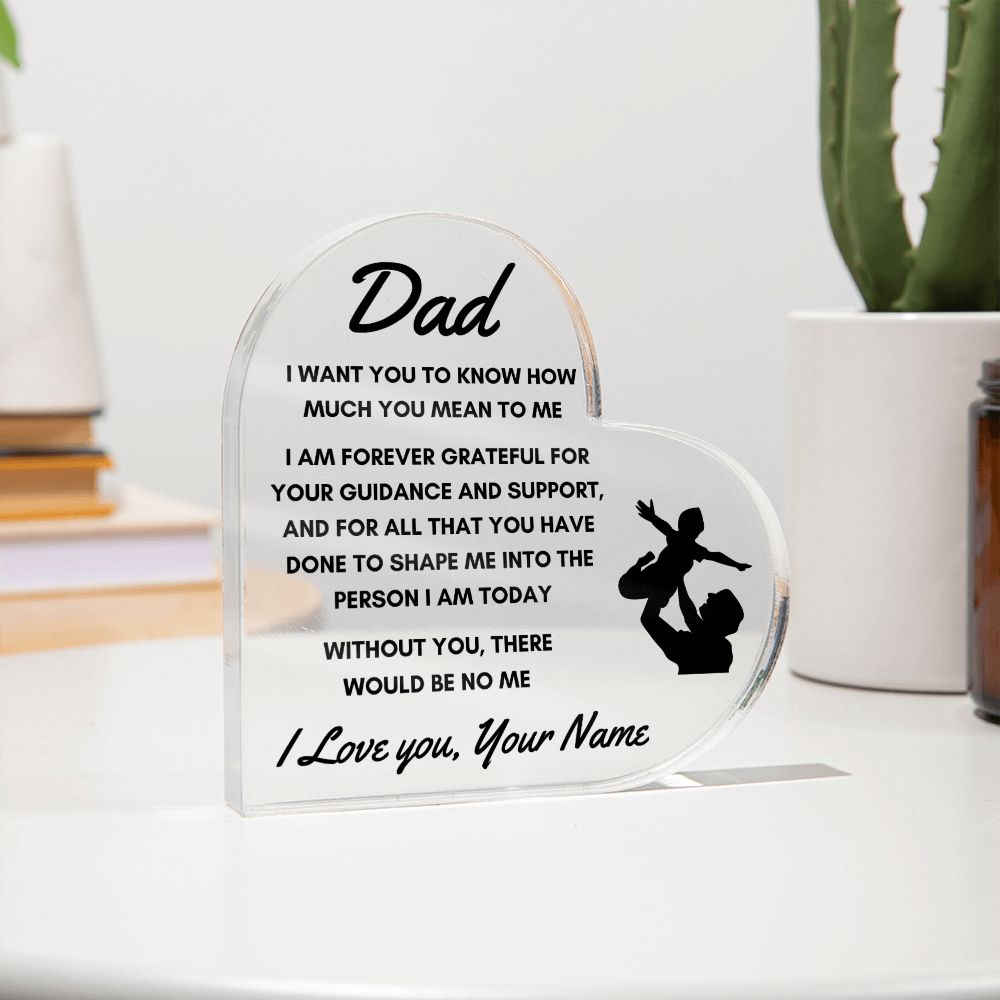 To Dad - Personalized Heart Acrylic Plaque - Without You, There Would Be No Me - PM0108