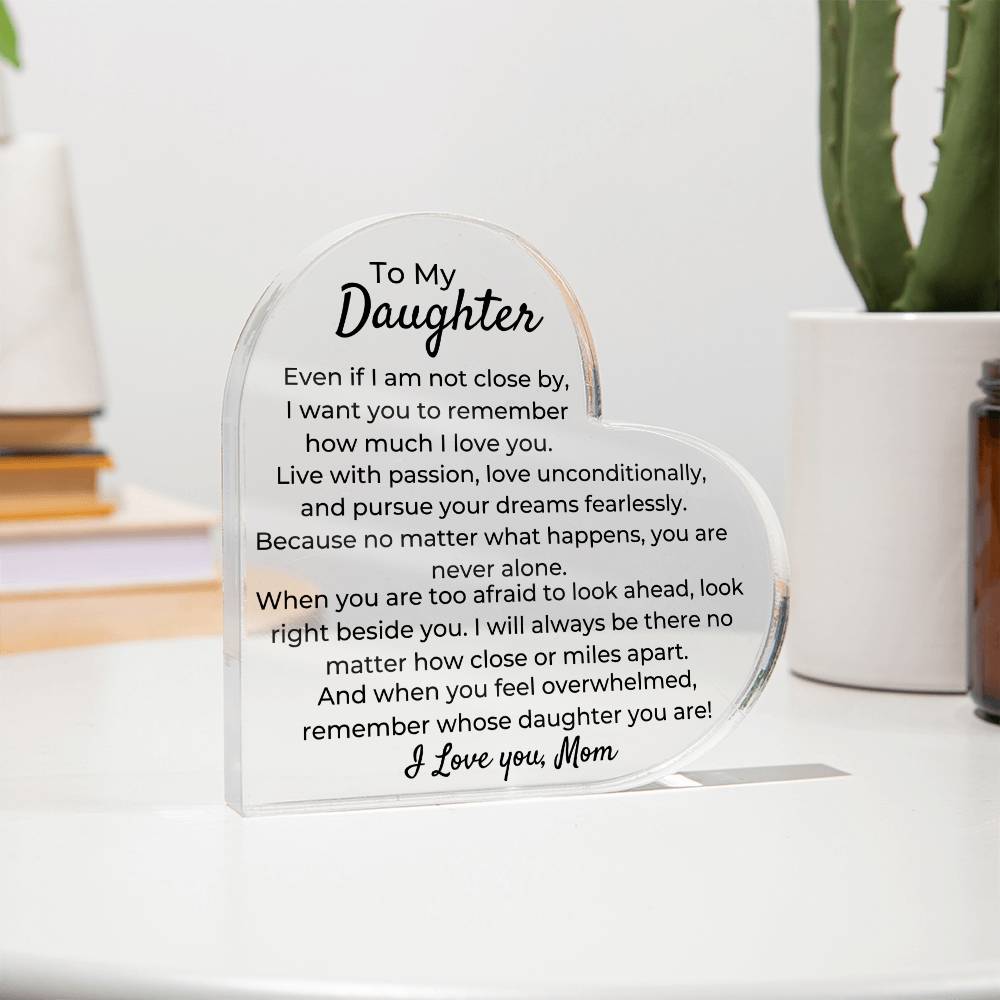 To Daughter, from Mom - You Are Never Alone - Heart Acrylic Plaque - PM0243