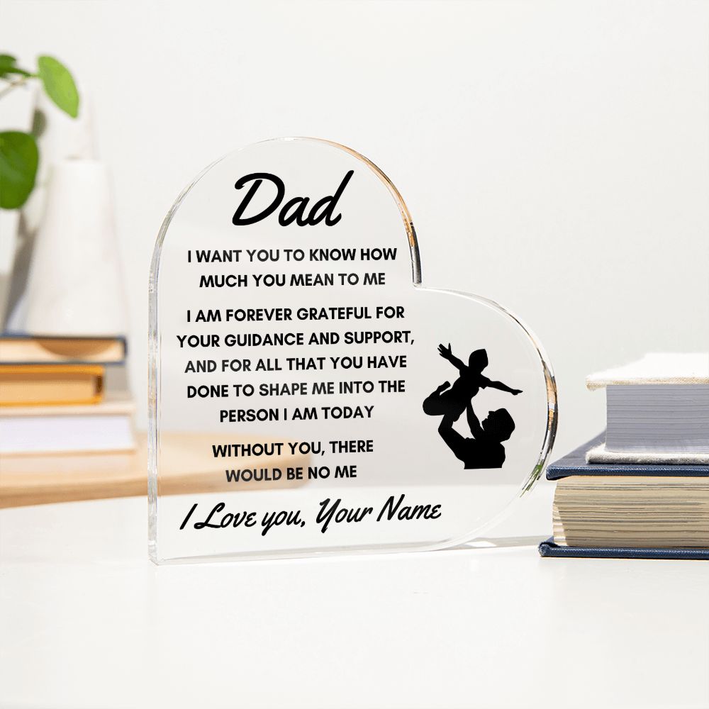 To Dad - Personalized Heart Acrylic Plaque - Without You, There Would Be No Me - PM0108