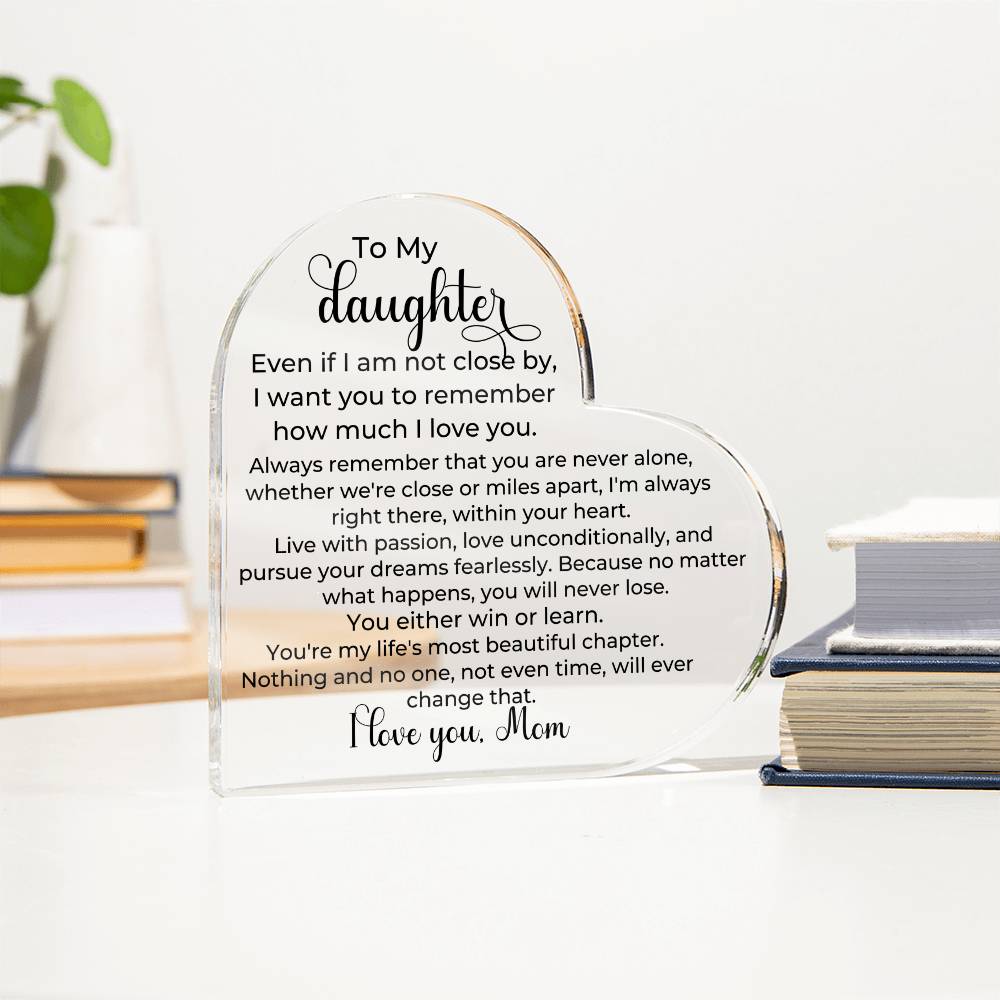 To Daughter, from Mom - You Will Never Lose - Heart Acrylic Plaque - PM0260