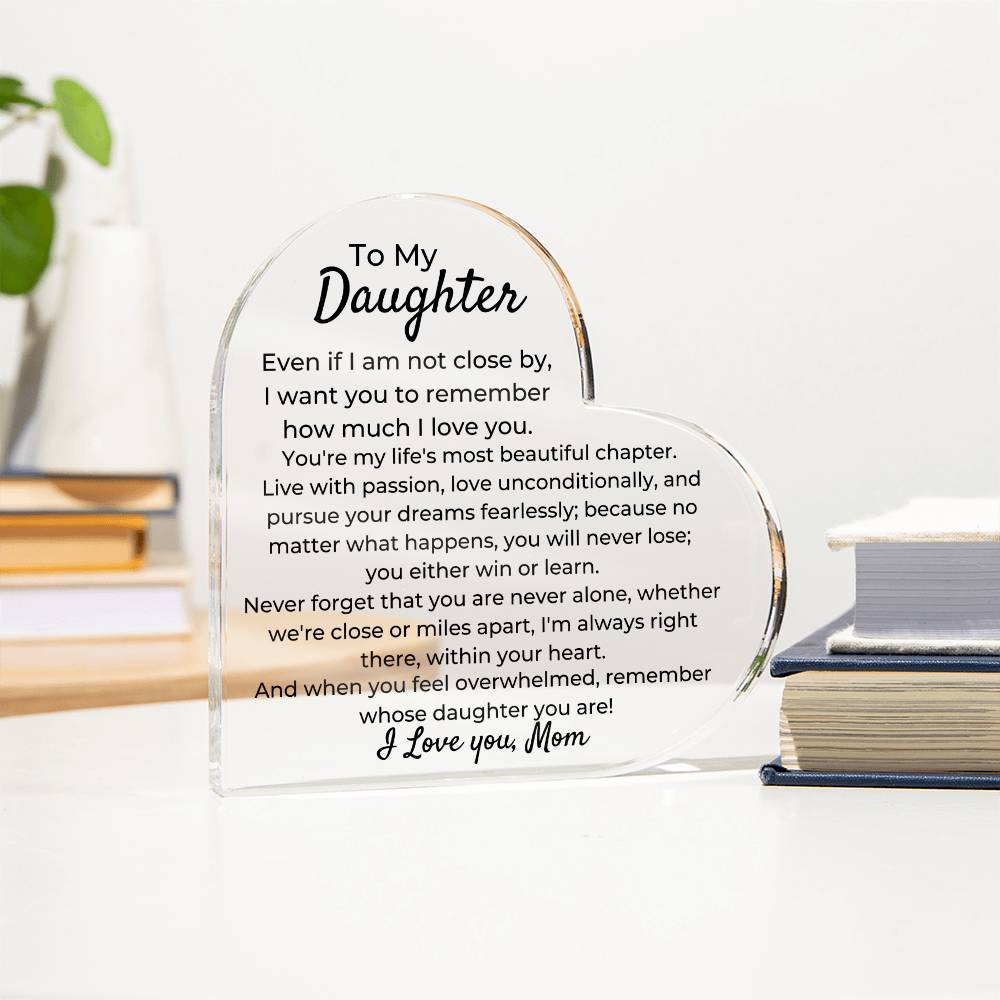 To Daughter, from Mom - You Will Never Lose - Heart Acrylic Plaque - PM0230