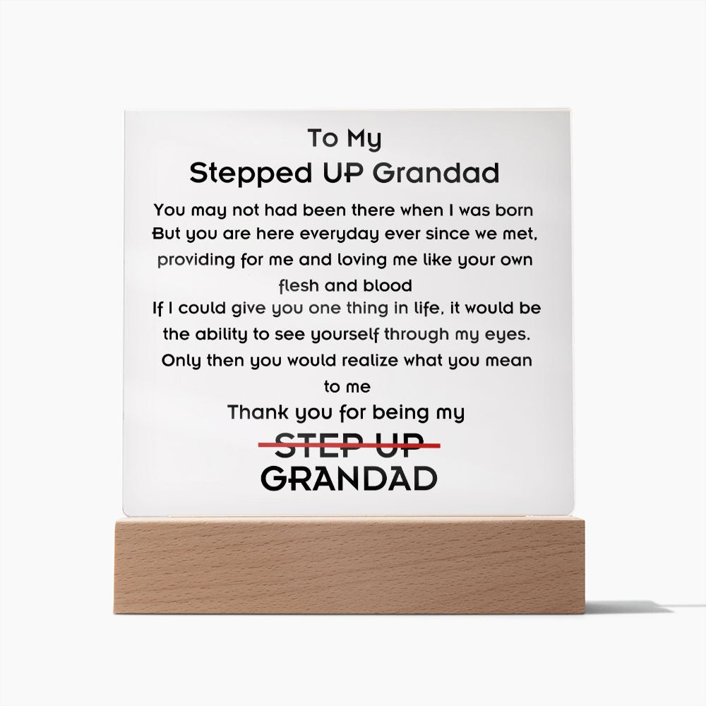 To Stepped Up Grandad - Acrylic Plaque - If I Could Only Give You - PM0114