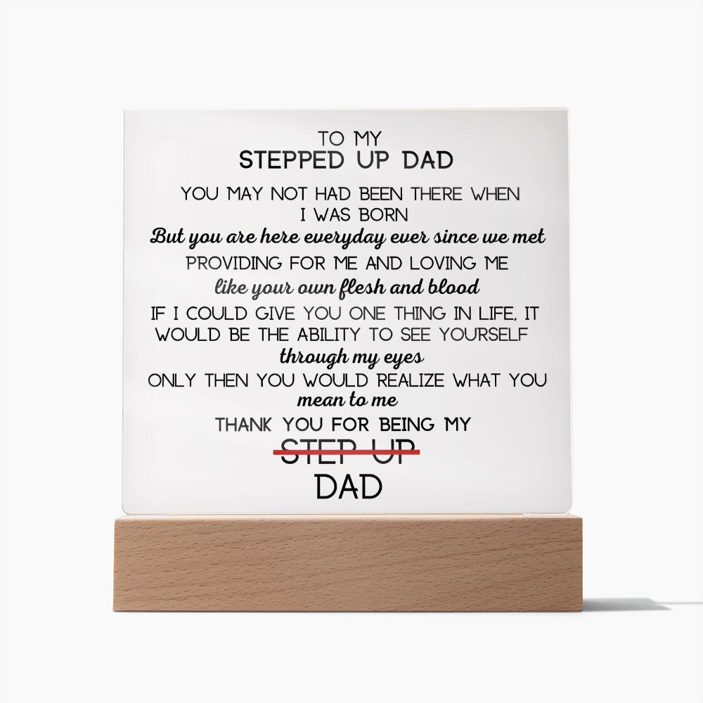 To Stepped Up Dad - Acrylic Plaque - If I Could Only Give You - PM0128