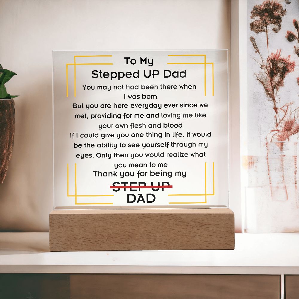 To Stepped Up Dad - Acrylic Plaque - If I Could Only Give You - PM0126