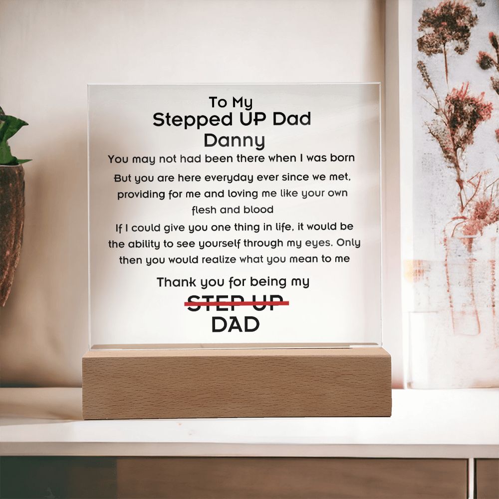 To Stepped Up Dad - Personalized Acrylic Plaque - If I Could Only Give You - PM0122