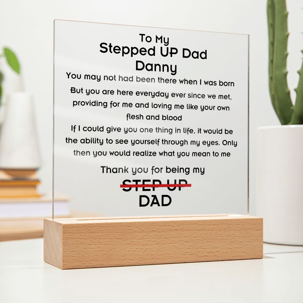 To Stepped Up Dad - Personalized Acrylic Plaque - If I Could Only Give You - PM0122