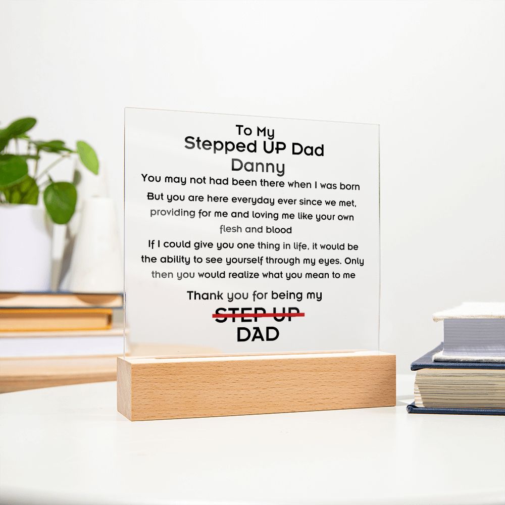 To Stepped Up Dad - Personalized Acrylic Plaque - If I Could Only Give You - PM0122