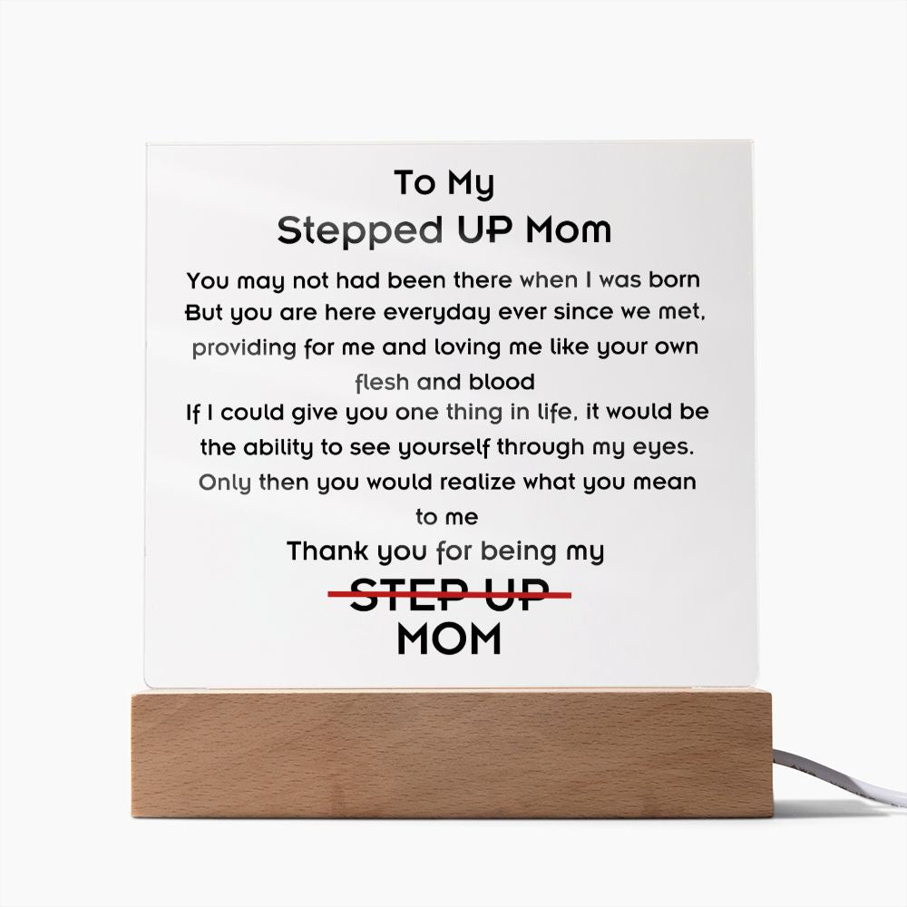 To Stepped Up Mom - Acrylic Plaque - If I Could Only Give You - PM0130