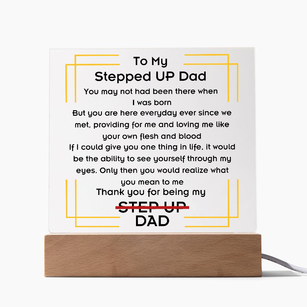 To Stepped Up Dad - Acrylic Plaque - If I Could Only Give You - PM0126