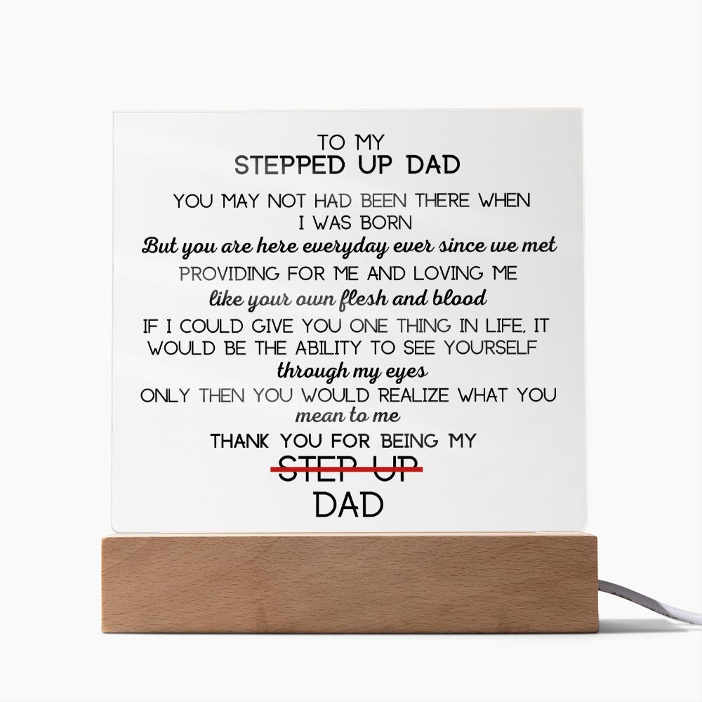 To Stepped Up Dad - Acrylic Plaque - If I Could Only Give You - PM0128
