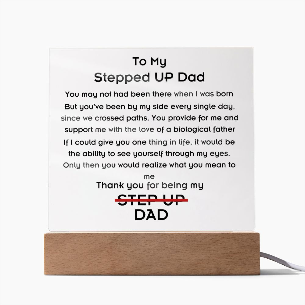 To Stepped Up Dad - Acrylic Plaque - If I Could Only Give You - PM0121