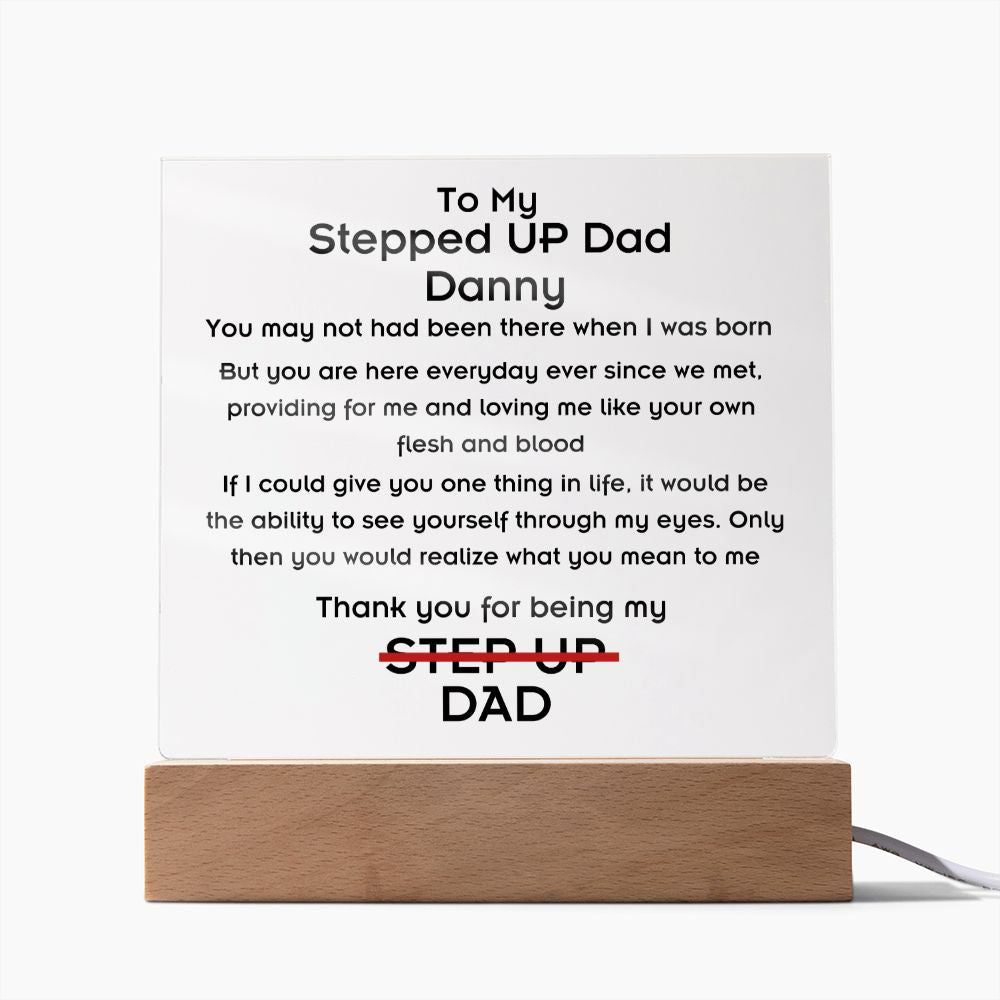 To Stepped Up Dad - Personalized Acrylic Plaque - If I Could Only Give You - PM0122
