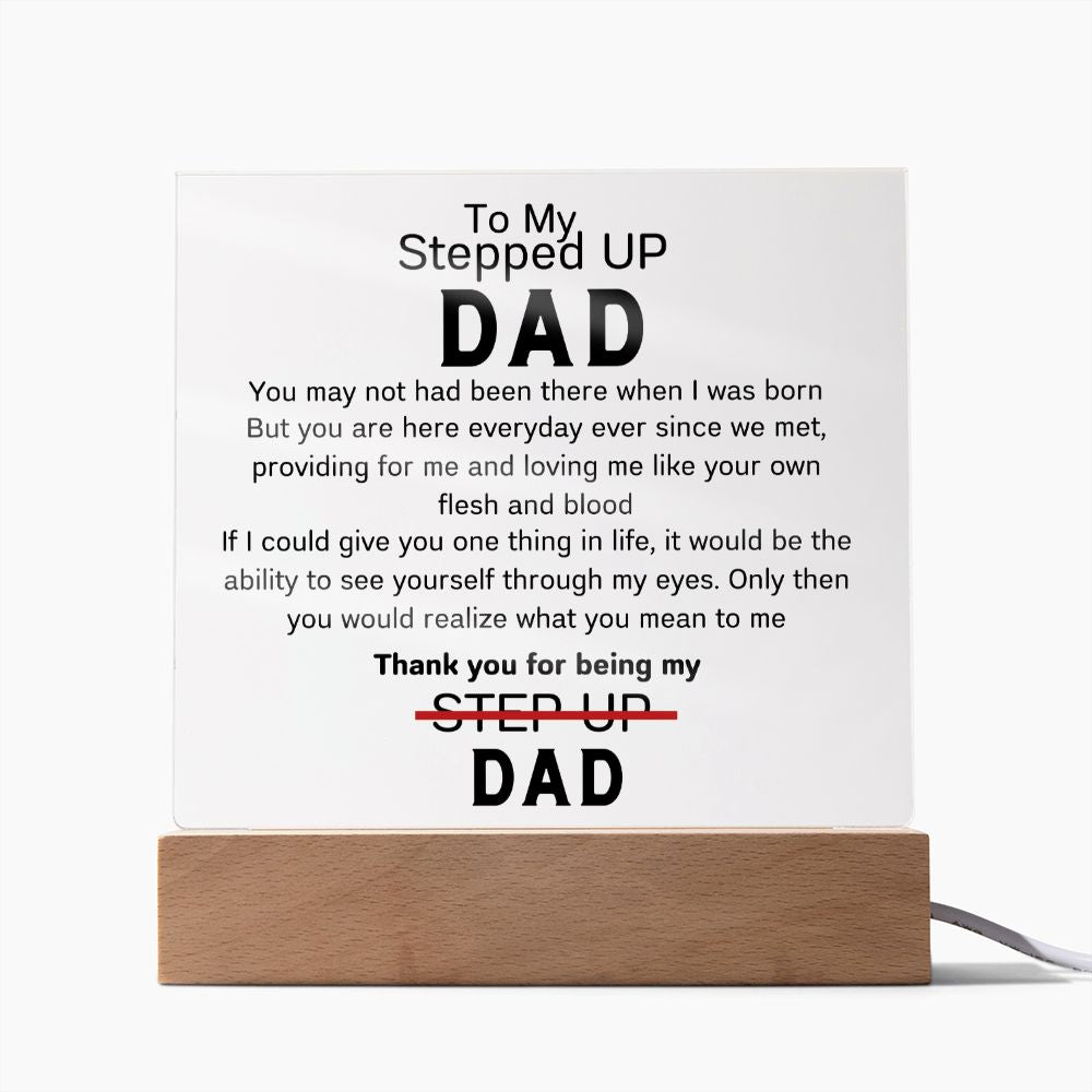 To Stepped Up Dad - Acrylic Plaque - If I Could Only Give You - PM0123