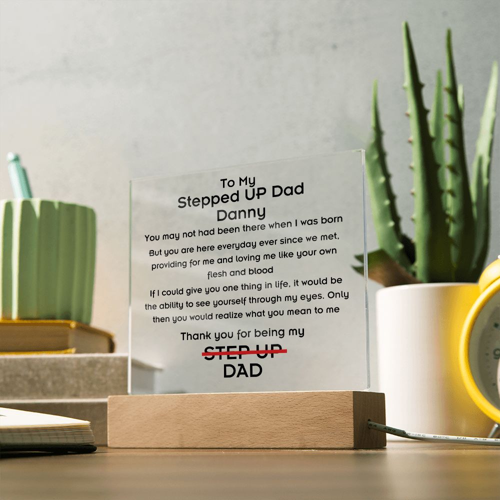 To Stepped Up Dad - Personalized Acrylic Plaque - If I Could Only Give You - PM0122