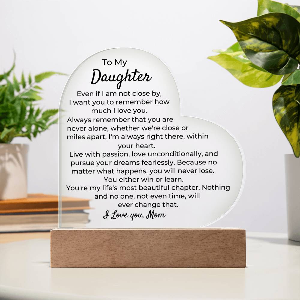 To Daughter, from Mom - You Will Never Lose - LED Heart Acrylic Plaque - PM0255