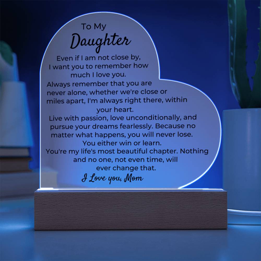 To Daughter, from Mom - You Will Never Lose - LED Heart Acrylic Plaque - PM0255