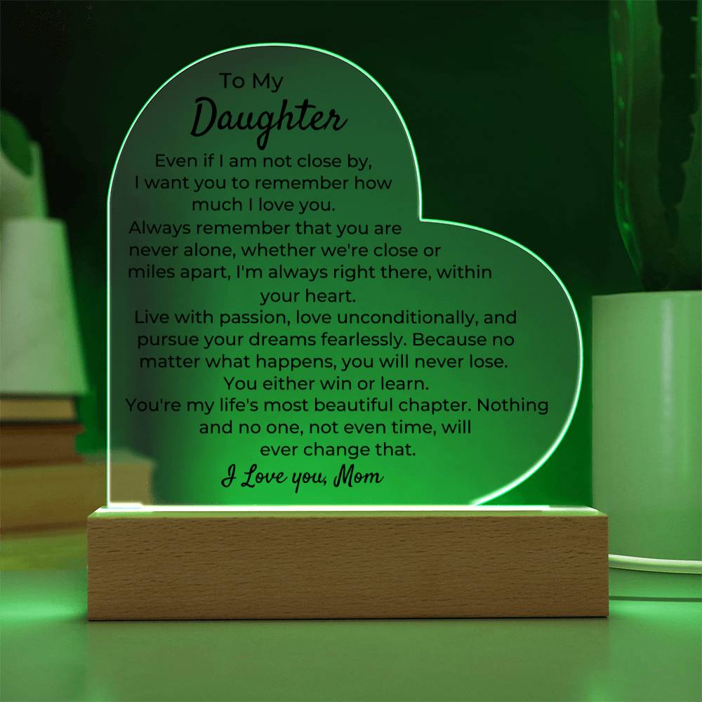 To Daughter, from Mom - You Will Never Lose - LED Heart Acrylic Plaque - PM0255