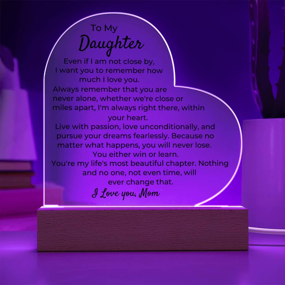 To Daughter, from Mom - You Will Never Lose - LED Heart Acrylic Plaque - PM0255