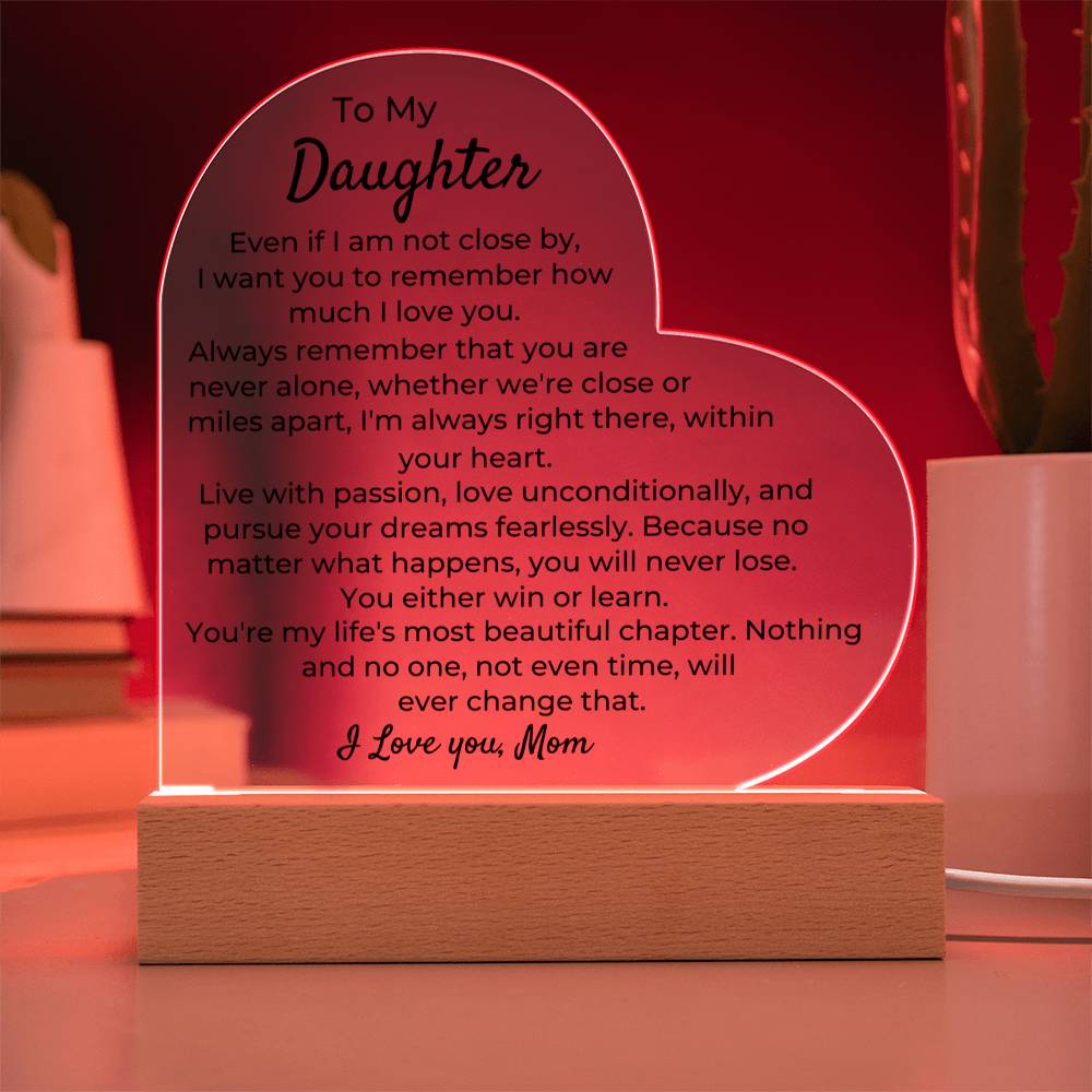 To Daughter, from Mom - You Will Never Lose - LED Heart Acrylic Plaque - PM0255