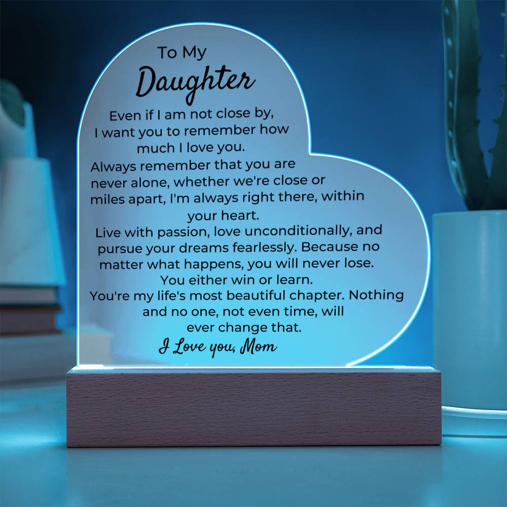 To Daughter, from Mom - You Will Never Lose - LED Heart Acrylic Plaque - PM0255