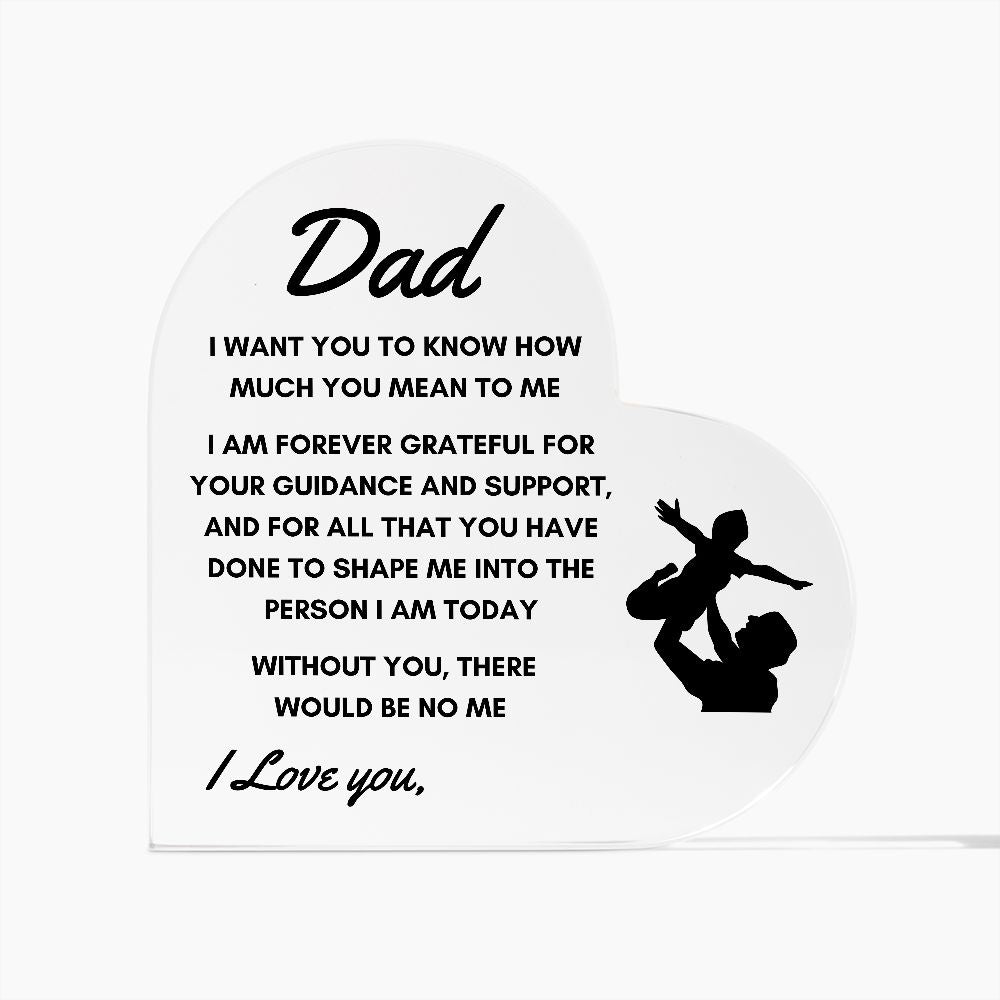 To Dad - Personalized Heart Acrylic Plaque - Without You, There Would Be No Me - PM0108